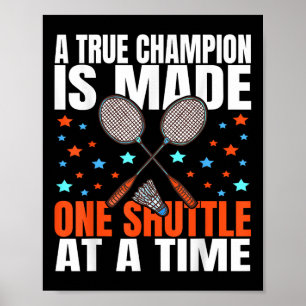 Poster Un Vrai Champion Est Fait Une Manche De Badminton