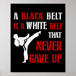 Poster Une Ceinture Noire Est Une Ceinture Blanche Qui N'