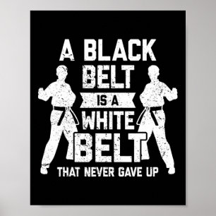 Poster Une Ceinture Noire Est Une Ceinture Blanche Qui N'