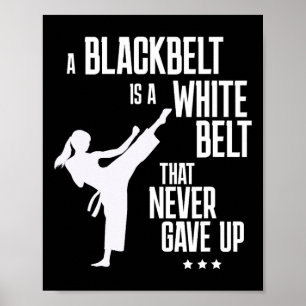 Poster Une Ceinture Noire Est Une Ceinture Blanche Qui N'