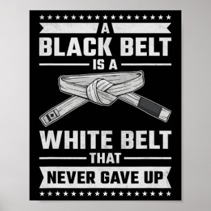 Poster Une ceinture noire est une ceinture blanche qui n'