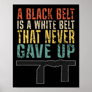 Poster Une Ceinture Noire Est Une Ceinture Blanche Qui N'