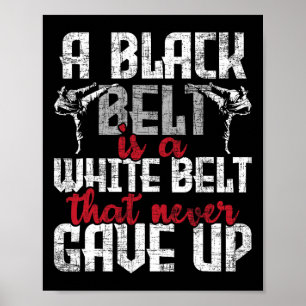 Poster Une Ceinture Noire Est Une Ceinture Blanche Qui N'
