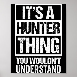 Poster Une chose de chasseur ne comprendrait pas - nom de