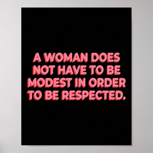 Poster Une Femme N'A Pas À Être Modeste Pour Être Respect (Devant)