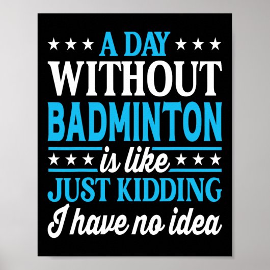 Poster Une Journée Sans Badminton Funny Badminton (Devant)