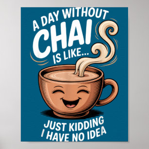 Poster Une journée sans chai Citation drôle pour les amat