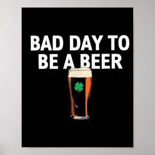 Poster Une mauvaise journée pour être une bière drôle St 