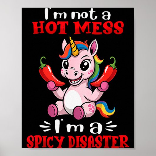 Poster Unicorn I'm Not A Hot Mess I'm A Scy Disaster (Devant)