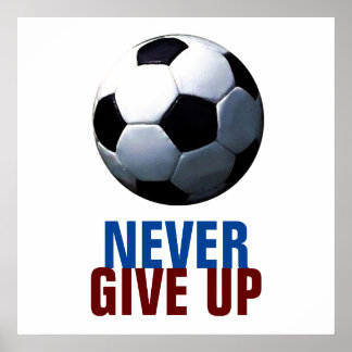Poster Unique Moderne N'Abandonne Jamais Le Football