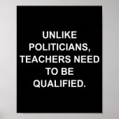 Poster Unlike Liticians Teachers Need To Be Qualified (Devant)