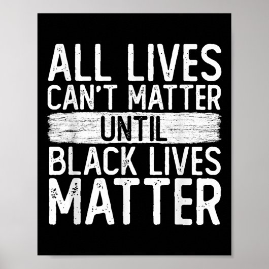Poster Until Black Lives All Lives Can't Blm Suprt (Devant)