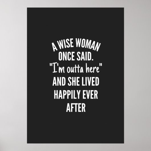 Poster Untitled designA Wise Woman Once Said I'm Outta (Devant)