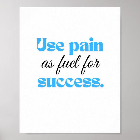 Poster Utilisez la douleur comme carburant pour réussir. (Devant)