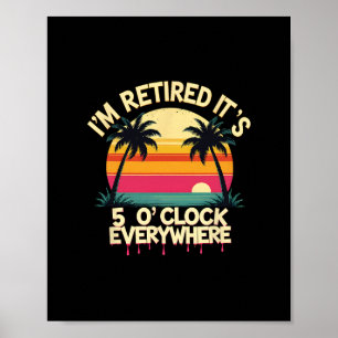 Poster Vacances tropicales Je suis à la retraite Il est 5