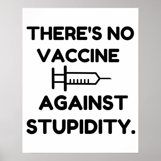 Poster Vaccine Against Stupidity (Devant)