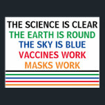 Poster Vaccins Travail Masques Travail La science est cla<br><div class="desc">La science est claire. La Terre est ronde. Le ciel est bleu. Les vaccins fonctionnent. Les Masques Travaillent. Une affiche médicale pro-vaccin,  pro-masque pour votre cabinet médical ou clinique. Vous ne pouvez pas nier la preuve que l'obtention d'une vaccination aide à réduire le risque d'hospitalisation pour Covid.</div>