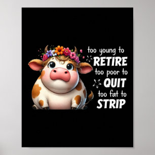 Poster Vache Trop Jeune Pour Se Retirer Trop Pauvre Pour