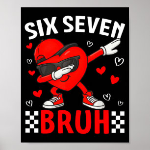 Poster Valentine 67 Mème Six Sept Bruh Cœur Dabbing 6 7