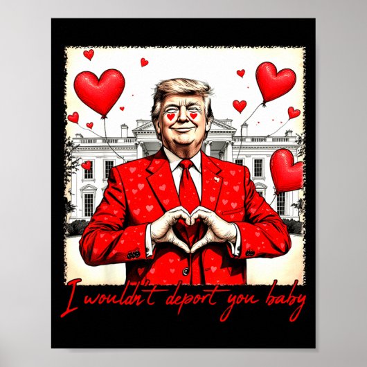 Poster Valentine's Day I Wouldn't Dert You Baby Trump  (Devant)