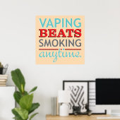 Poster Vaping Beats Smoking Anytime (Bureau à domicile)