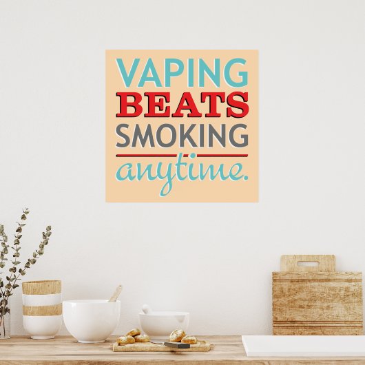Poster Vaping Beats Smoking Anytime (Cuisine)