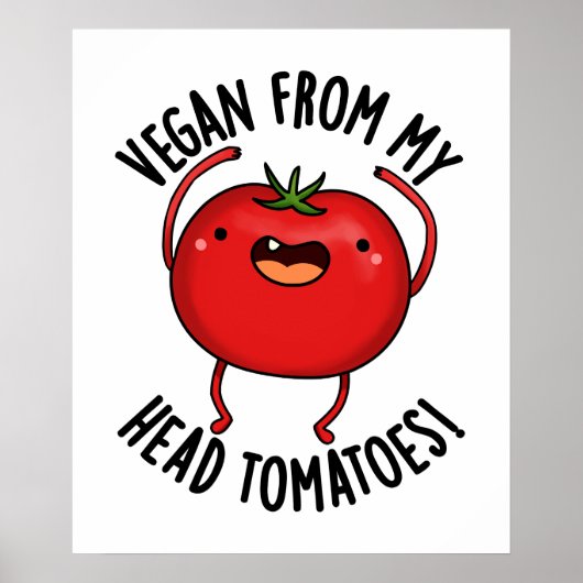 Poster Vegan De Ma Tête Tomates Drôle Veggie Pun (Devant)