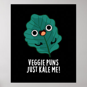 Poster Veggie Puns Just Kale Me Drôle Nourriture Pun Dark