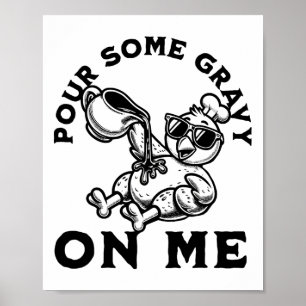 Poster Versez un peu de sauce sur moi, amis de la dinde d