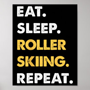 Poster Vêtements drôles de roller-ski Manger Dormir Rolle