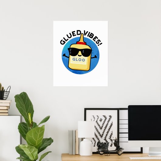 Poster Vibes Gluées Funny Glue Pun (Bureau à domicile)