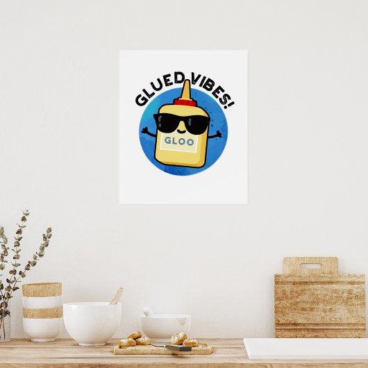 Poster Vibes Gluées Funny Glue Pun (Cuisine)
