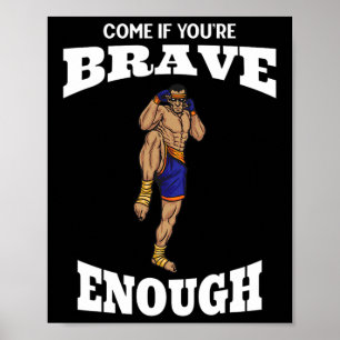 Poster Viens Si Tu Es Suffisamment Courageux Muay Thai Ki