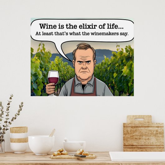 Poster Vignoble Winemaker, le vin est l'élixir de la vie (Cuisine)