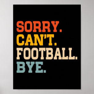 Poster Vintage Désolé Can39t Football Bye Fan Amusant Foo