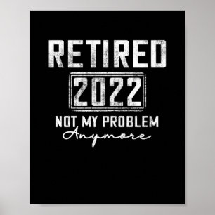 Poster Vintage Retraité 2022 Pas mon problème Plus drôle
