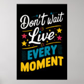 Poster Vivez chaque instant Motivation Citation inspirant (Devant)