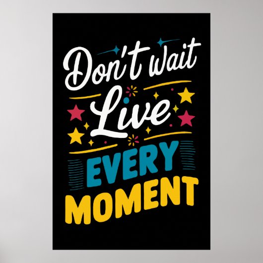 Poster Vivez chaque instant Motivation Citation inspirant (Devant)