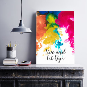 Poster Vivez et laissez le colorant - couleurs de