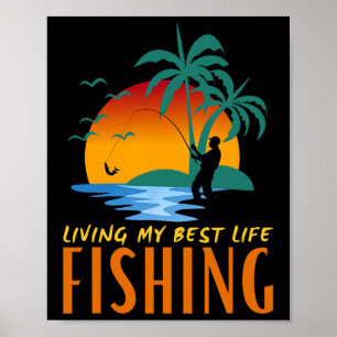 Poster Vivre Ma Meilleure Vie Vivre Pour Pêcher Et Pêcher