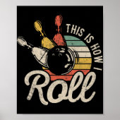 Poster Voici Comment Je Roll Retro Bowling Bowler Fun Cad (Devant)