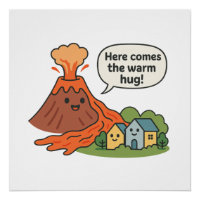 Voici le Warm Hug ! Humour du volcan