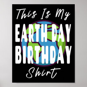 Poster Voici Ma Chemise D'Anniversaire Jour des terres -
