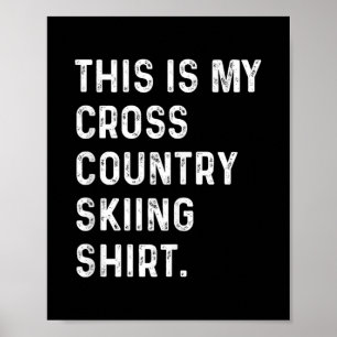 Poster Voici Ma Chemise De Ski De Fond - Skier