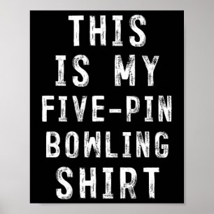 Poster Voici Mon Bowling Shirt Bowler À Cinq Pôles