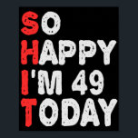 Poster Voilà I'm 49th Today Funny Birthday<br><div class="desc">funny,  birthday,  venin, idea, sarcastic, anniversary, happy, celebration</div>