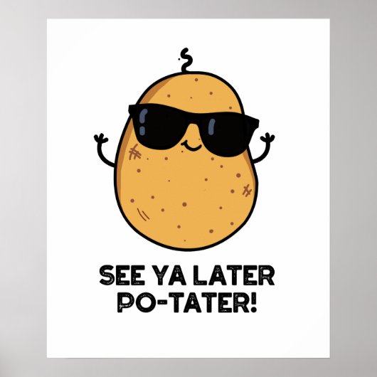 Poster Voir Ya Plus Tard Po-tater Funny Potato Pun (Devant)