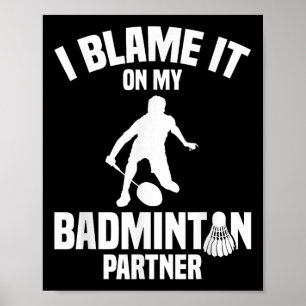 Poster Volant de jeu de badminton je blâme joueur de badm