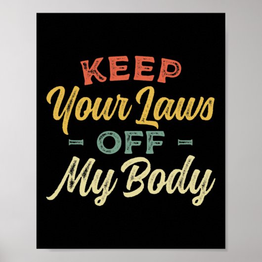 Poster Vos Lois De Mon Corps Pro Choice Droits Des Femmes (Devant)