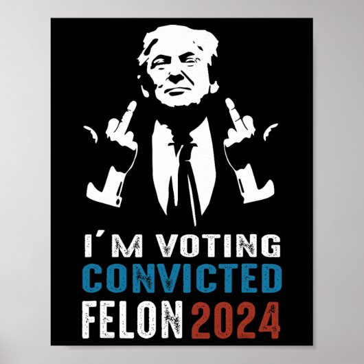 Poster Vote condamné Felon 2024 (Devant)